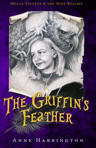 Stock image for The Griffin's Feather (Molly Stevens & The Nine Realms) for sale by Irish Booksellers