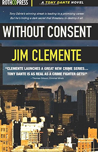 Stock image for Without Consent (A Tony Dante Novel) for sale by Wizard Books
