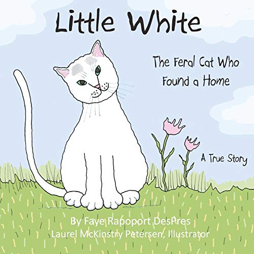 Beispielbild fr Little White: The Feral Cat Who Found a Home (Stray Cat Stories, Band 1) zum Verkauf von medimops