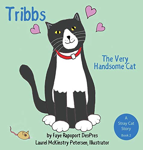 Beispielbild fr Tribbs: The Very Handsome Cat (Stray Cat Stories) zum Verkauf von More Than Words