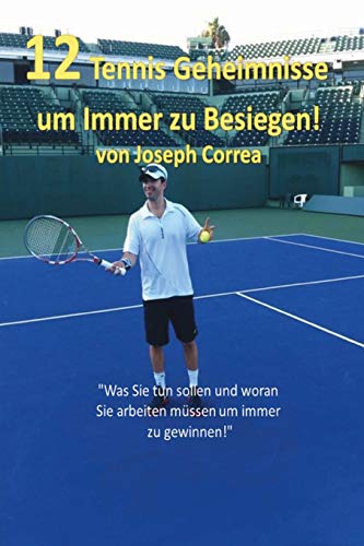 Beispielbild fr 12 Tennis Geheimnisse Um Immer Zu Besiegen! (German Edition) zum Verkauf von Lucky's Textbooks