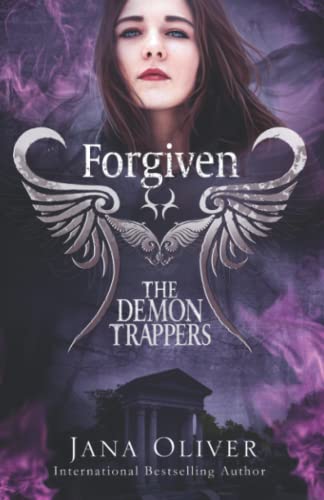 Stock image for Forgiven: Demon Trappers Series Book 3 (The Demon Trappers Series) for sale by Goodwill Southern California