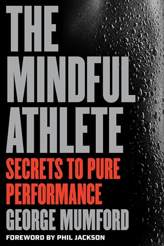 Beispielbild fr The Mindful Athlete: Secrets to Pure Performance zum Verkauf von Goodwill of Colorado
