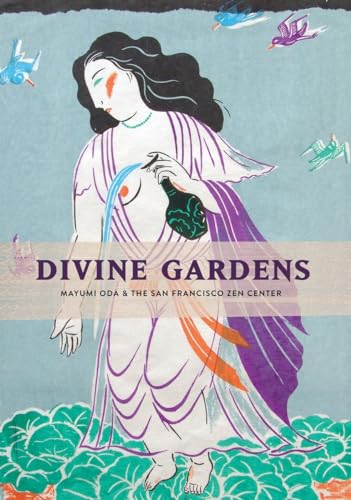 Stock image for Divine Gardens: Mayumi Oda and the San Francisco Zen Center for sale by Half Price Books Inc.