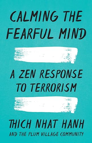 9781941529942: Calming the Fearful Mind: A Zen Response to Terrorism