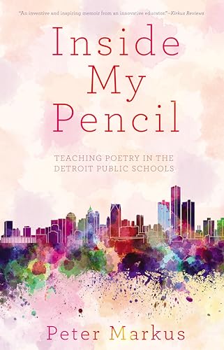 Beispielbild fr Inside My Pencil: Teaching Poetry in Detroit Public Schools zum Verkauf von Decluttr