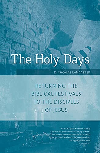 Imagen de archivo de The Holy Days: Returning the Biblical Festivals to the Disciples of Jesus a la venta por SecondSale
