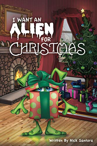 Beispielbild fr I Want an Alien for Christmas zum Verkauf von -OnTimeBooks-