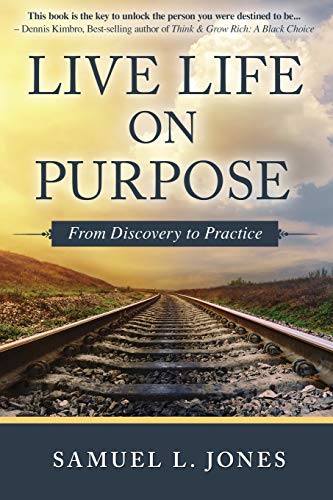Stock image for Live Life on Purpose: From Discovery to Practice for sale by BooksRun