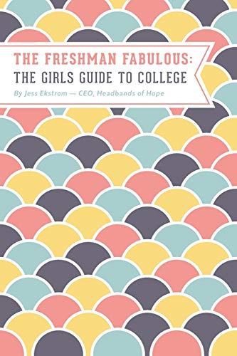 Stock image for The Freshman Fabulous: The Girl's Guide to College for sale by SecondSale