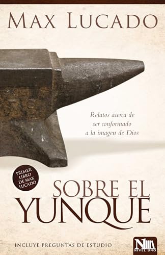 Stock image for Sobre el yunque / On The Anvil: Todos nos hallamos en alg?n lugar del taller del herrero (Spanish Edition) for sale by Front Cover Books
