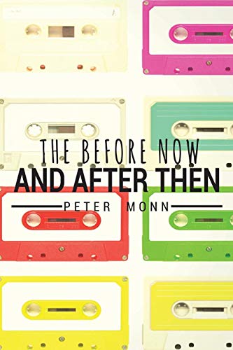 Stock image for The Before Now and After Then for sale by Goodwill Books