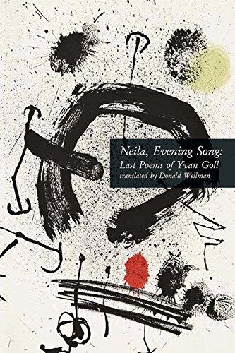 Imagen de archivo de Neila, Evening Song: Last Poems of Yvan Goll a la venta por SecondSale