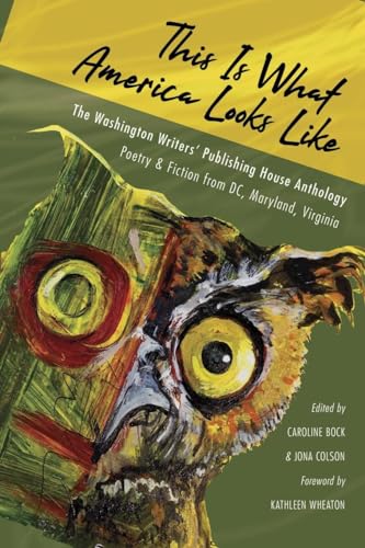 Imagen de archivo de This Is What America Looks Like: The Washington Writers Publishing House Anthology a la venta por SecondSale