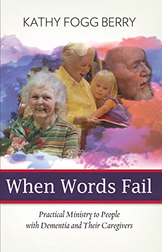 Stock image for When Words Fail: Practical Ministry to People with Dementia and Their Caregivers for sale by ThriftBooks-Dallas