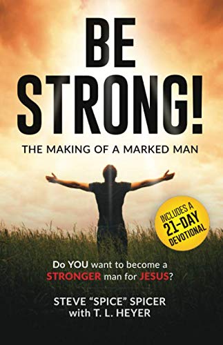 Stock image for Be Strong: The Making of a Marked Man for sale by SecondSale