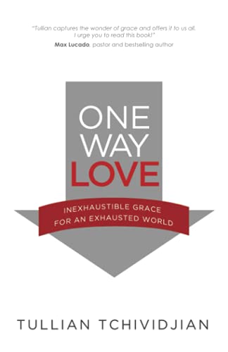 Beispielbild fr One Way Love: Inexhaustible Grace for an Exhausted World zum Verkauf von BooksRun