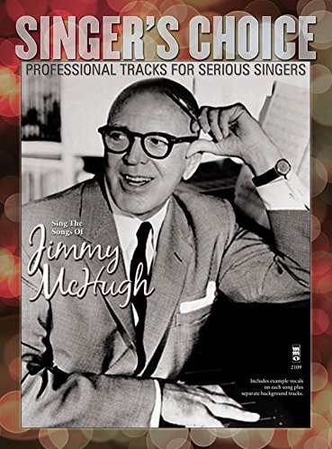 Stock image for Sing the Songs of Jimmy McHugh: Singer's Choice - Professional Tracks for Serious Singers for sale by HPB-Emerald