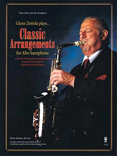 Stock image for Glenn Zottola Plays Classic Arrangements for Alto Saxophone for sale by GF Books, Inc.