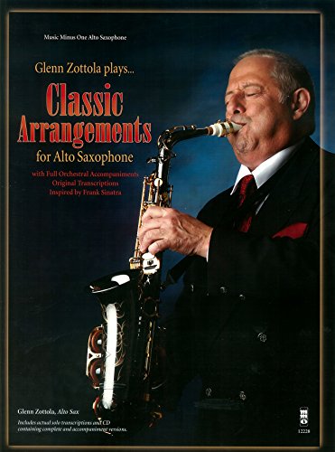 Stock image for Glenn Zottola Plays Classic Arrangements for Alto Saxophone for sale by GF Books, Inc.