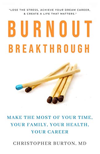 Stock image for Burnout Breakthrough: Make the Most of Your Time, Your Family, Your Health, Your Career for sale by ThriftBooks-Atlanta