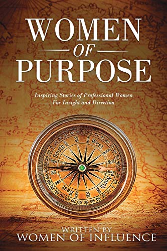 Stock image for Women of Purpose: Inspiring Stories of Professional Women for Insight and Direction for sale by Greenway