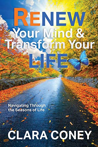 Stock image for Renew Your Mind & Transform Your Life: Navigating Through the Seasons of Life for sale by WorldofBooks