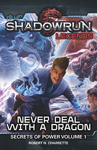 Beispielbild fr Shadowrun Legends: Never Deal with a Dragon: Secrets of Power, Volume 1 zum Verkauf von HPB-Ruby