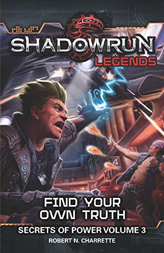 Stock image for Shadowrun Legends: Find Your Own Truth: Secrets of Power, Volume 3 for sale by Goodwill Books