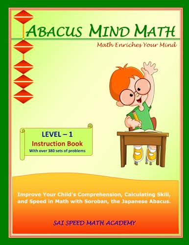 9781941589007: Abacus Mind Math Instruction Book Level 1: Step by Step Guide to Excel at Mind Math with Soroban, a Japanese Abacus: Volume 1 (Abacus Mind Math - ... Book, Workbook 1 of 2, Workbook 2 of 2)