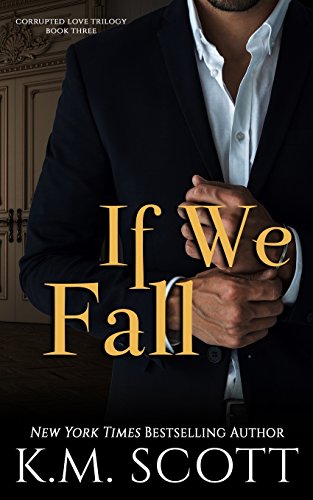 Beispielbild fr If We Fall (Corrupted Love Trilogy #3) zum Verkauf von St Vincent de Paul of Lane County