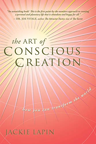 Stock image for Art of Conscious Creation: How You Can Transform the World for sale by Housing Works Online Bookstore