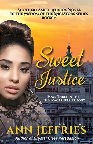 9781941603055: Sweet Justice: Book 3 in the Chi-Town Girls' Trilogy: 15 (Family Reunion--Wisdom of the Ancestors)