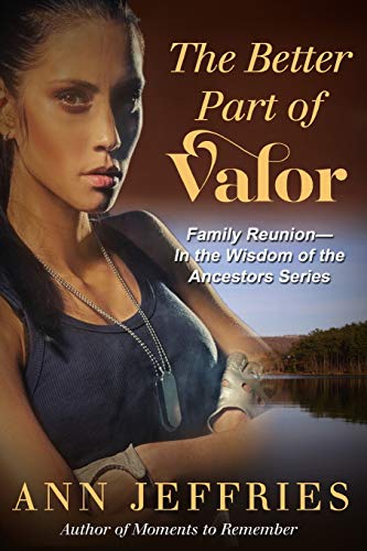 Beispielbild fr The Better Part of Valor: Family Reunion--Wisdom of the Ancestors series zum Verkauf von Lucky's Textbooks