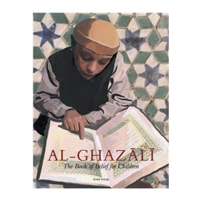 Stock image for Imam Al-Ghazali: The Book of Belief for Children (Ghazali Children) for sale by Books Unplugged
