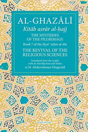 Beispielbild fr The Mysteries of the Pilgrimage Book 7 of the Iya ulum aldin The Revival Of The Religious Sciences zum Verkauf von PBShop.store US