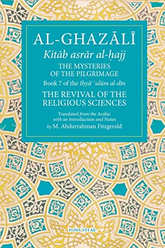 Imagen de archivo de The Mysteries of the Pilgrimage Book 7 of the Iya ulum aldin The Revival Of The Religious Sciences a la venta por PBShop.store US