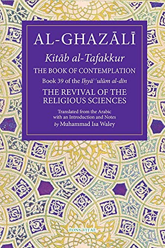 Stock image for The Book of Contemplation: Book 39 of the Ihya? ?ulum al-din for sale by Kennys Bookshop and Art Galleries Ltd.