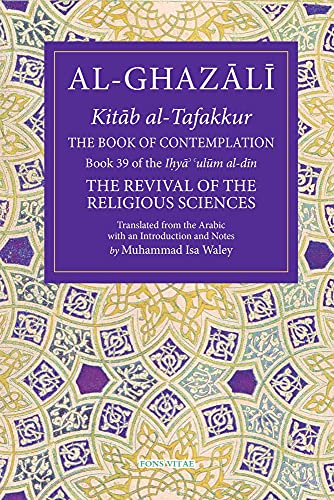 Stock image for ook of Contemplation: Book 39 of the Ihya' 'ulum al-din (The Fons Vitae Al-Ghazali Series) for sale by Front Cover Books