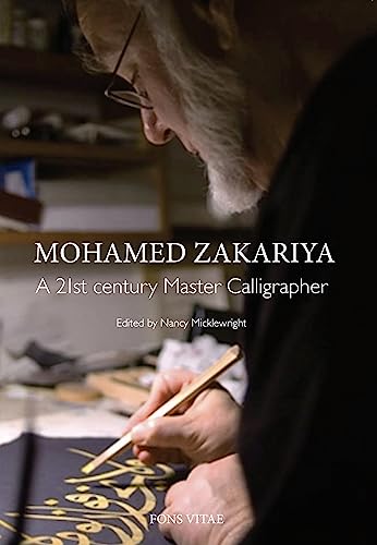 Stock image for Mohamed Zakariya: A 21st century Master Calligrapher for sale by GF Books, Inc.