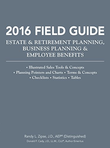 9781941627860: Field Guide Estate & Retirement Planning, Business Planning & Employee Benefits 2016