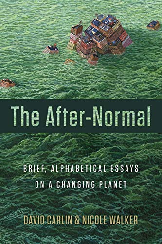 Stock image for The After-Normal: Brief, Alphabetical Essays on a Changing Planet for sale by ThriftBooks-Atlanta