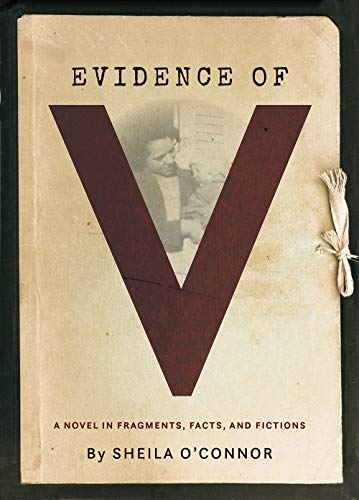 Imagen de archivo de Evidence of V: A Novel in Fragments, Facts, and Fictions a la venta por Goodwill