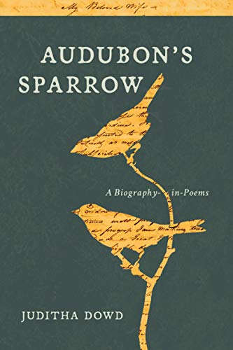 9781941628218: Audubon's Sparrow: A Biography-in-Poems