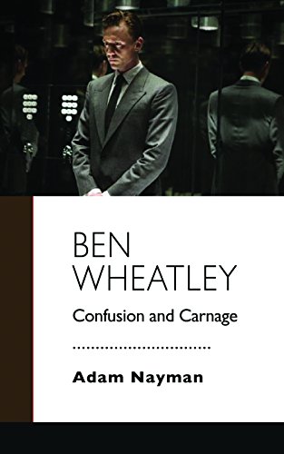 9781941629321: Ben Wheatley: Confusion and Carnage (Creators)