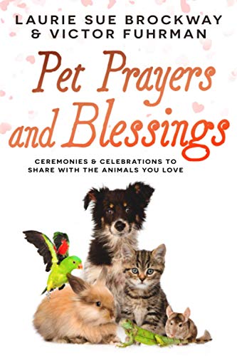 Beispielbild fr Pet Prayers and Blessings: Ceremonies and Celebrations to Share with the Animals You Love zum Verkauf von GF Books, Inc.