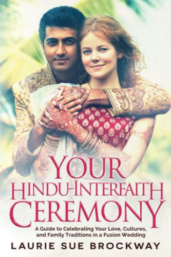 Beispielbild fr Your Hindu-Interfaith Ceremony: A Guide to Celebrating Your Love, Cultures, and Family Traditions in a Fusion Wedding (Wedding Goddess Guides) zum Verkauf von GF Books, Inc.