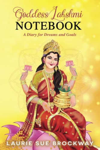 9781941630433: Goddess Lakshmi Notebook: A Diary for Dreams and Goals (Lakshmi Magic)