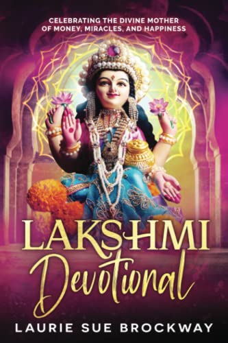 Beispielbild fr Lakshmi Devotional: Celebrating the Divine Mother of Money, Miracles, and Happiness (Lakshmi Magic) zum Verkauf von GF Books, Inc.