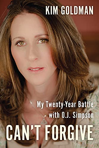 Stock image for Can't Forgive: My 20-Year Battle with O.J. Simpson for sale by ThriftBooks-Dallas